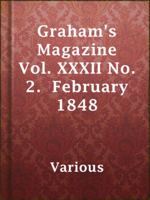cover image of Graham's Magazine Vol. XXXII No. 2.  February 1848